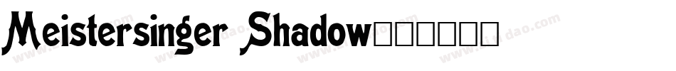 Meistersinger Shadow字体转换